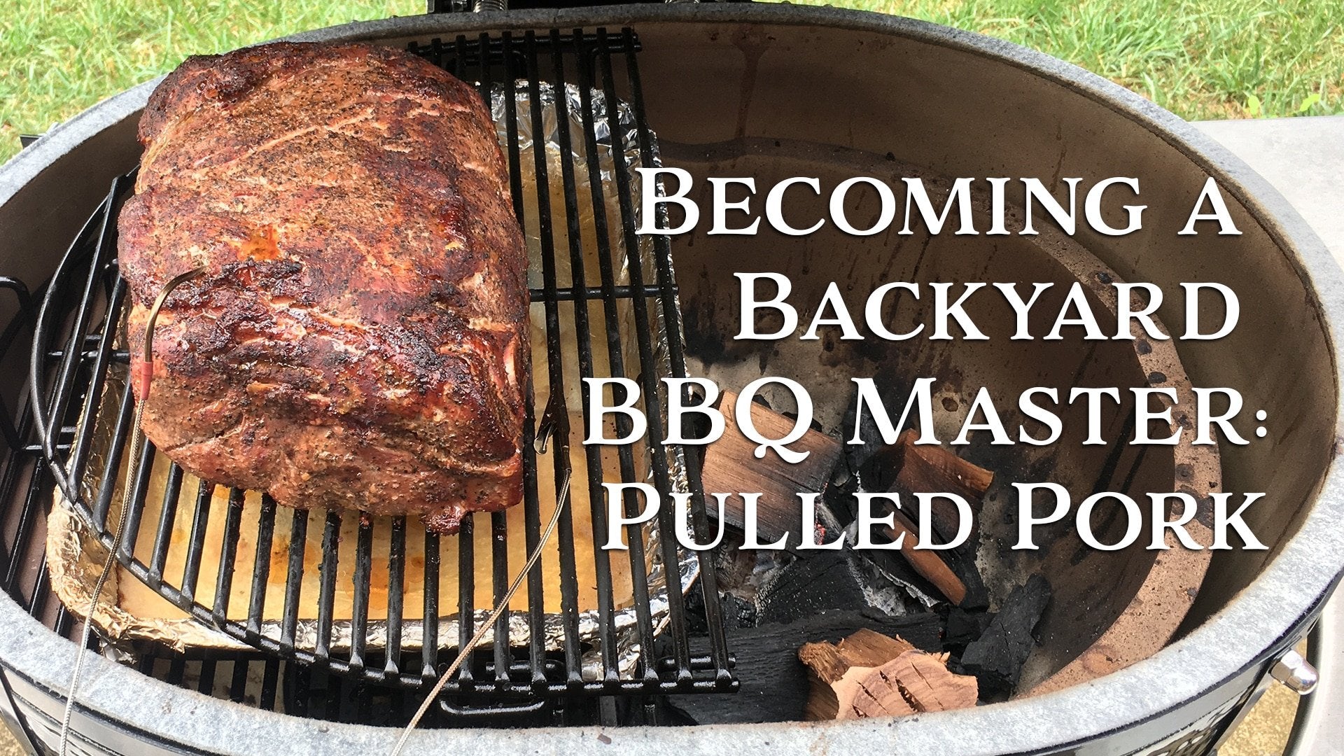 Becoming a Backyard BBQ Master: Pulled Pork